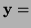 $\displaystyle {\bf y} =$