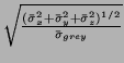 $\textstyle \sqrt {\frac {({\bar \sigma_x}^2 + {\bar \sigma_y}^2 + {\bar \sigma_z}^2)^{1/2}} {\bar \sigma_{grey}}}$