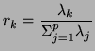 $\displaystyle r_k = \frac {\lambda_k} {\Sigma^p_{j=1} \lambda_j}$