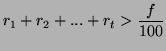 $\displaystyle r_1 + r_2 +...+r_t > {\frac {f}{100}}$