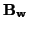 ${\bf B_w}$