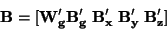 \begin{displaymath}
{\bf B = [W_g'B_g'\; B_x'\; B_y'\; B_z']} \end{displaymath}