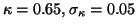 $\kappa = 0.65, \sigma_\kappa = 0.05$