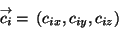 \begin{displaymath}
\stackrel{\rightarrow}{c_i}\:=\:(c_{ix},c_{iy},c_{iz})
\end{displaymath}