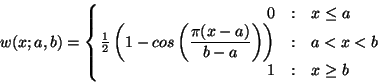 \begin{displaymath}w(x;a,b) = \left\{ \begin{array}{r@{\quad:\quad}l}
0 & x \leq...
...-a}}\right)\right) & a<x<b \\ 1 & x \geq b
\end{array} \right.
\end{displaymath}