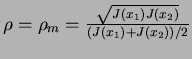 $\rho=\rho_m=\frac{\sqrt{J(x_1)J(x_2)}}{(J(x_1)+J(x_2))/2}$