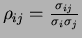 $\rho_{ij}=\frac{\sigma_{ij}}{\sigma_i\sigma_j}$