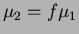 $\mu_{2}=f\mu_1$