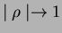 $\mid\rho\mid\to 1$