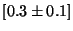 $[0.3 \pm 0.1 ]$