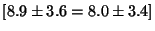 $[8.9 \pm 3.6 = 8.0 \pm 3.4 ]$