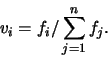 \begin{displaymath}v_i = f_i / \sum_{j=1}^{n} f_j.
\end{displaymath}