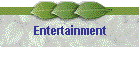 Entertainment