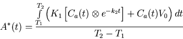 \begin{displaymath}A^{*}(t) = \frac{\int\limits_{T_1}^{T_2} \left( K_{1} \left[ ...
...e^{-k_{2}t} \right] + C_{a}(t)V_{0} \right) dt}{T_{2} - T_{1}}
\end{displaymath}