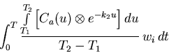 \begin{displaymath}
\int_{0}^{T} \frac{\int\limits_{T_1}^{T_2}
\left[ C_{a}(u) \otimes e^{-k_{2}u} \right] du}{T_2 - T_1} \, w_i \, dt
\end{displaymath}